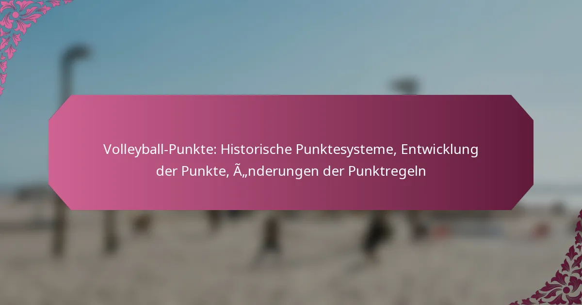 featured-image-volleyball-punkte-historische-punktesysteme-entwicklung-der-punkte-anderungen-der-punktregeln