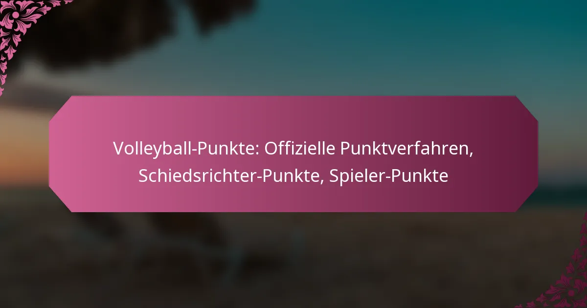 featured-image-volleyball-punkte-offizielle-punktverfahren-schiedsrichter-punkte-spieler-punkte
