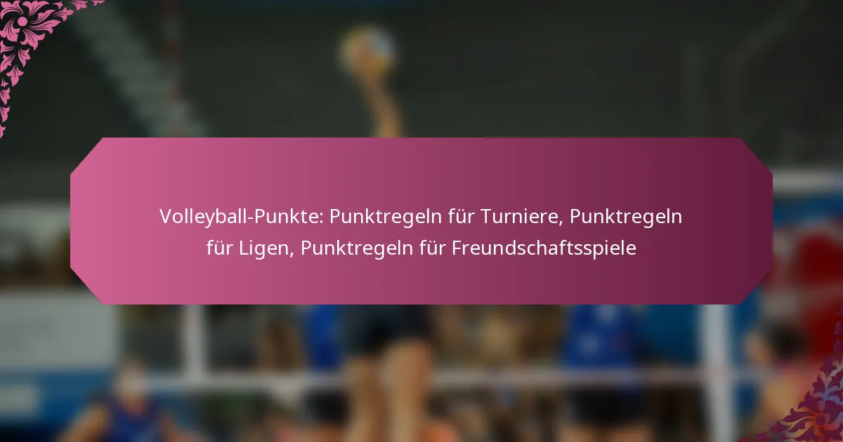 featured-image-volleyball-punkte-punktregeln-fur-turniere-punktregeln-fur-ligen-punktregeln-fur-freundschaftsspiele