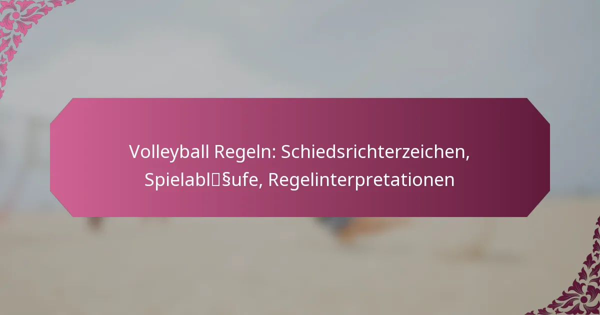 featured-image-volleyball-regeln-schiedsrichterzeichen-spielablssufe-regelinterpretationen