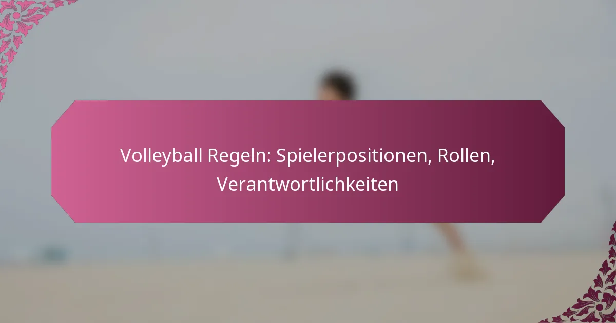featured-image-volleyball-regeln-spielerpositionen-rollen-verantwortlichkeiten