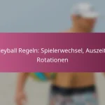 Volleyball Regeln: Spielerwechsel, Auszeiten, Rotationen
