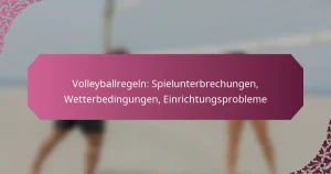 featured-image-volleyballregeln-spielunterbrechungen-wetterbedingungen-einrichtungsprobleme
