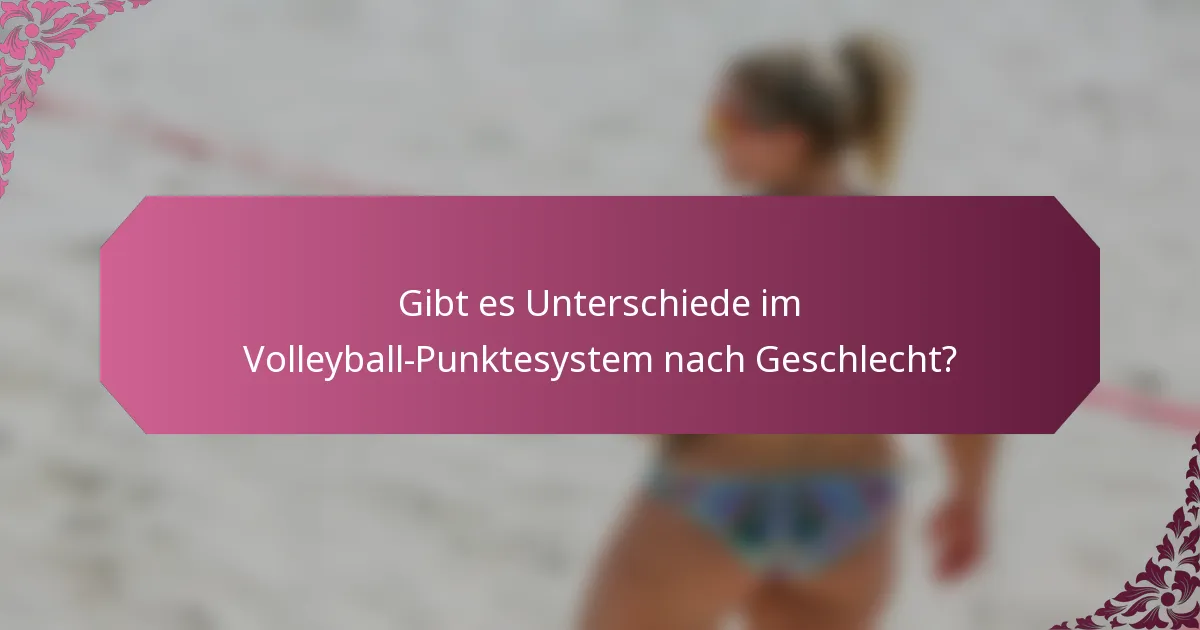 Gibt es Unterschiede im Volleyball-Punktesystem nach Geschlecht?